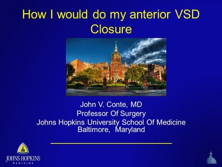 How I would do my anterior VSD Closure