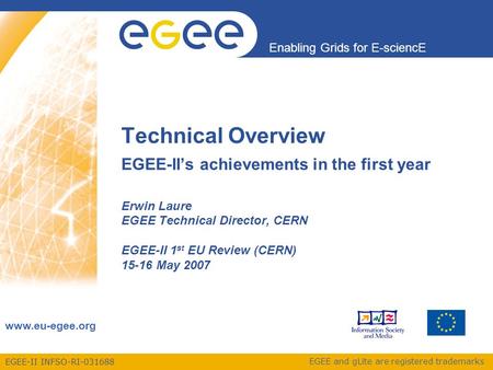 EGEE-II INFSO-RI-031688 Enabling Grids for E-sciencE www.eu-egee.org EGEE and gLite are registered trademarks Technical Overview EGEE-II’s achievements.