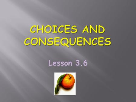 Lesson 3.6.  Today in class, I will…  Identify and apply the organizing elements of compare and contrast.  Analyze textual evidence about choices and.