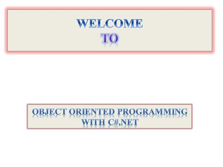 Features of Object Oriented Programming:  A class is a collection of things which posses common similarities.  In C#.NET a class is a user defined.