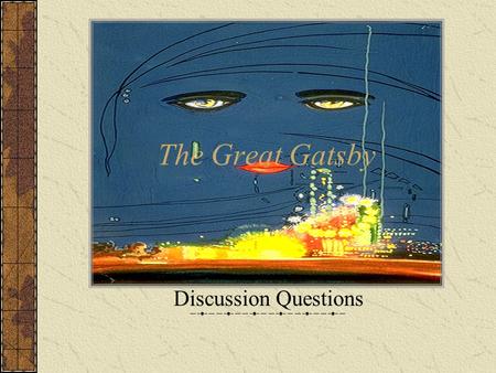 The Great Gatsby Discussion Questions.