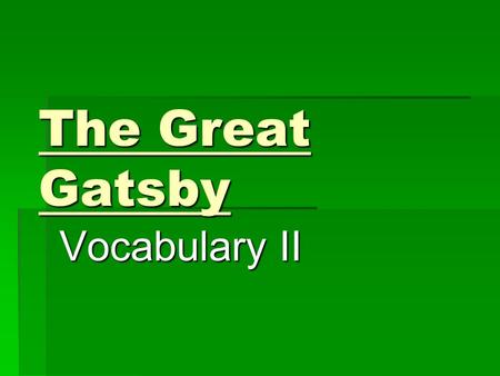 The Great Gatsby Vocabulary II. euphemism noun inoffensive expressions that stand in for potentially offensive ones To avoid embarrassment, my neighbor.