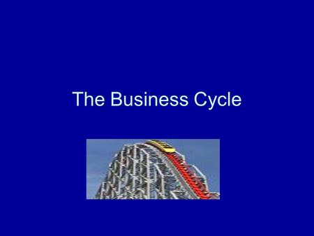 The Business Cycle. Economic growth Measured in 2 ways 1. increase in real GDP over a specific time period OR 2. increase in real GDP per capita over.
