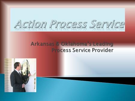 Arkansas & Oklahoma’s Leading Process Service Provider.