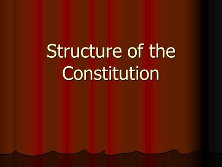 Structure of the Constitution. Preamble Establishes the purpose of the government as set up by the Constitution Establishes the purpose of the government.