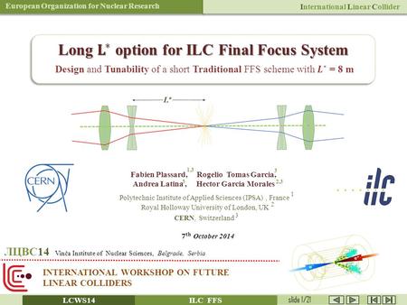 European Organization for Nuclear Research International Linear Collider INTERNATIONAL WORKSHOP ON FUTURE LINEAR COLLIDERS ЛЦВС14 Vinča Institute of Nuclear.