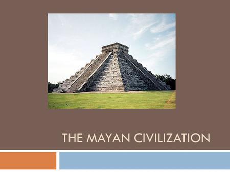 THE MAYAN CIVILIZATION