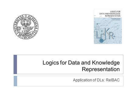 Logics for Data and Knowledge Representation Application of DLs: RelBAC.