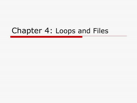 Chapter 4: Loops and Files. The Increment and Decrement Operators  There are numerous times where a variable must simply be incremented or decremented.
