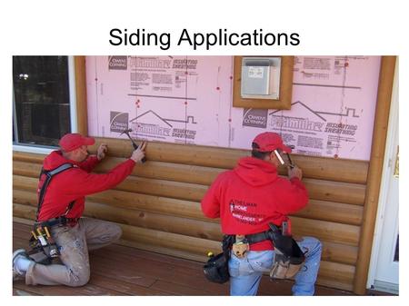Siding Applications. Siding Praparation Siding should be installed once the windows and doors have been completely installed. Siding can be made out of.