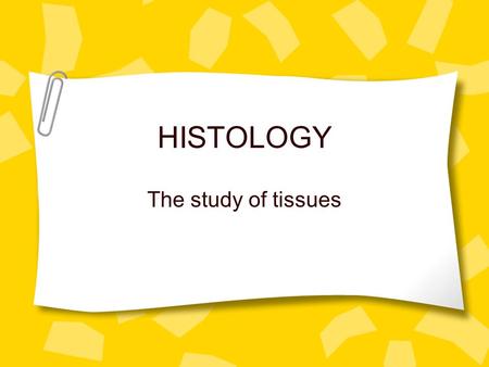 HISTOLOGY The study of tissues. Levels of organization in the biosphere.