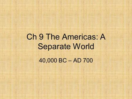 Ch 9 The Americas: A Separate World