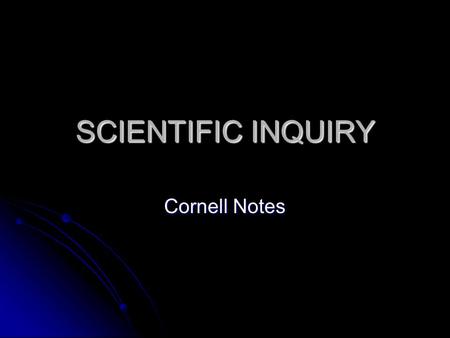 SCIENTIFIC INQUIRY Cornell Notes.