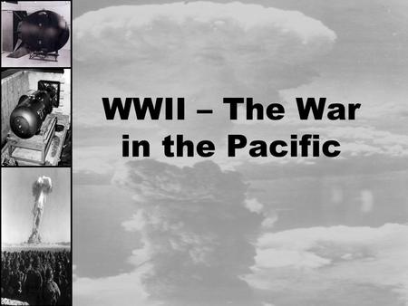 WWII – The War in the Pacific