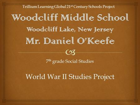 Woodcliff Middle School Woodcliff Lake, New Jersey Mr. Daniel O’Keefe