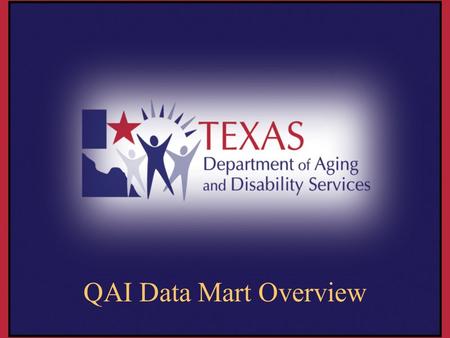 QAI Data Mart Overview. What is a Data Mart? Purpose of the QAI Data Mart Examples of Available Data Future plans.