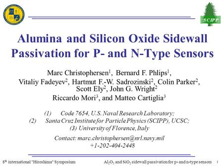 1 8 th international Hiroshima Symposium Al 2 O 3 and SiO 2 sidewall passivation for p- and n-type sensors Alumina and Silicon Oxide Sidewall Passivation.