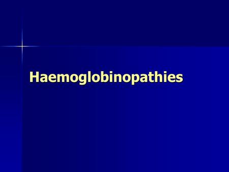 Haemoglobinopathies.