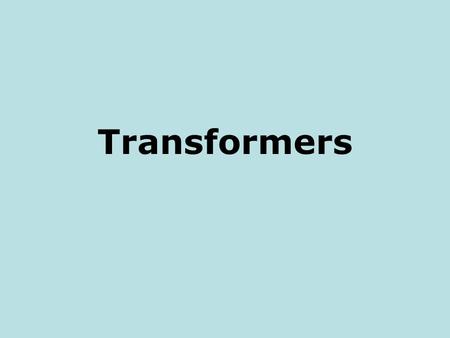 Transformers. When electricity is transmitted over long distances, high voltages are used to reduce the amount of energy lost to heat. A transformer is.