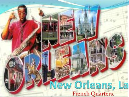 French Quarters.. Water Activity, New Orleans has no beaches but has lakes and rivers. Below is Lake Pontchartrain widely known for its famous big crabs.