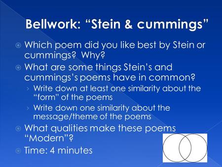  Which poem did you like best by Stein or cummings? Why?  What are some things Stein’s and cummings’s poems have in common? › Write down at least one.
