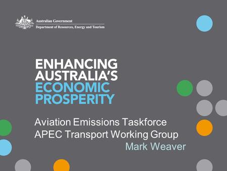 Aviation Emissions Taskforce APEC Transport Working Group Mark Weaver.