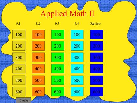 100 200 300 400 9.29.39.4Review Applied Math II 9.1 500 600 100 200 300 400 500 600 100 200 300 400 500 600 100 200 300 400 500 600 100 200 300 400 500.
