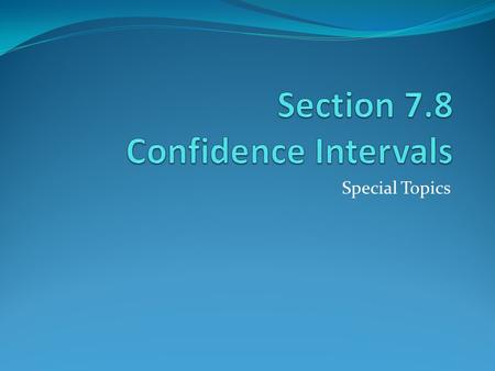 Section 7.8 Confidence Intervals