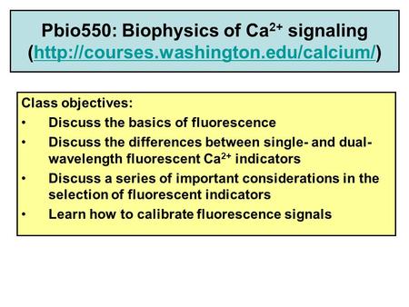 Pbio550: Biophysics of Ca2+ signaling (http://courses. washington