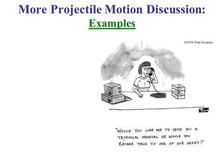 More Projectile Motion Discussion: Examples