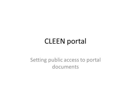 CLEEN portal Setting public access to portal documents.