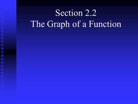 Section 2.2 The Graph of a Function. The graph of f(x) is given below. 4 0 -4 (0, -3) (2, 3) (4, 0) (10, 0) (1, 0) x y.