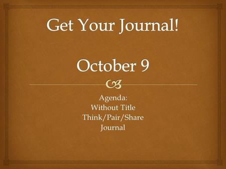 Get Your Journal! October 9