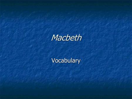 Macbeth Vocabulary.