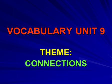 VOCABULARY UNIT 9 THEME:CONNECTIONS. PREFIXES  inter = between, among  intra = within, on the inside  in, im = in, into  intro = inward.