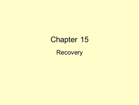 Chapter 15 Recovery. Topics in this Chapter Transactions Transaction Recovery System Recovery Media Recovery Two-Phase Commit SQL Facilities.