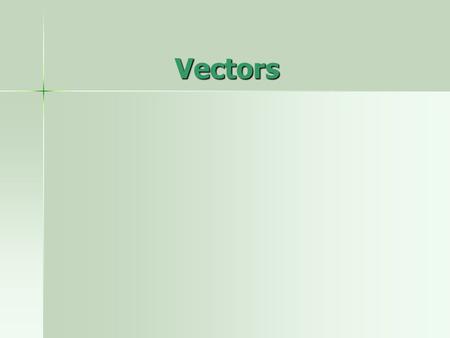 Vectors. OK, so what are these vector thingamajigs? A vector is a value / measurement A vector is a value / measurement Vectors have MAGNITUDE and DIRECTION.