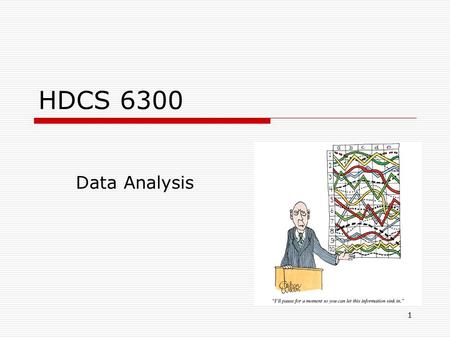 1 HDCS 6300 Data Analysis. 2 TECH 6360  Develop statistical concepts as applied to management and technology  Excel - available in the business environment.