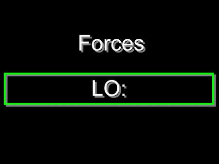 Forces LO:. Force and acceleration If the forces acting on an object are unbalanced then the object will accelerate, like these wrestlers: Force (in N)