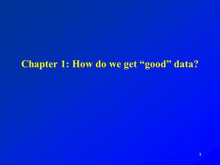 1 Chapter 1: How do we get “good” data?. 2 What does the word “statistics” mean to you? Definition Applications Where you’ve seen statistics before Your.