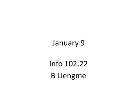 January 9 Info 102.22 B Liengme. Lab Session - Basic Skills Using Excel 2007 ( Working with Excel Functions and Charts)Basic Skills Using Excel 2007 Plug-In.
