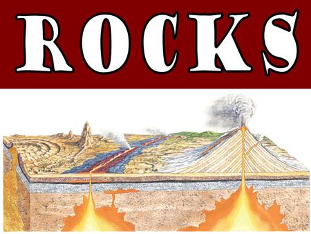 Rocks are classified by how they formed and what they’re made of There are 3 general classes of rocks: –Igneous –Sedimentary –Metamorphic.