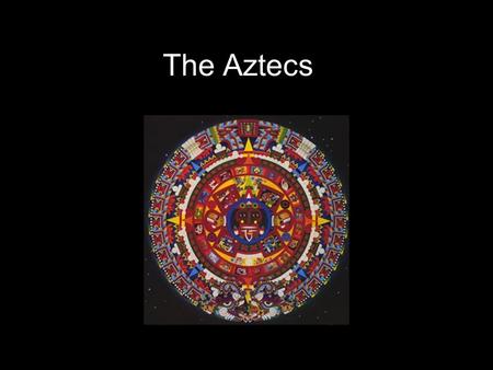 The Aztecs. Unit 2 – Day 3 - Aztecs SWBAT: analyze the existence, culture, and civilization of the Aztecs GLE’s: 2.3A --- DOK 2 Vocabulary: Mesoamerica: