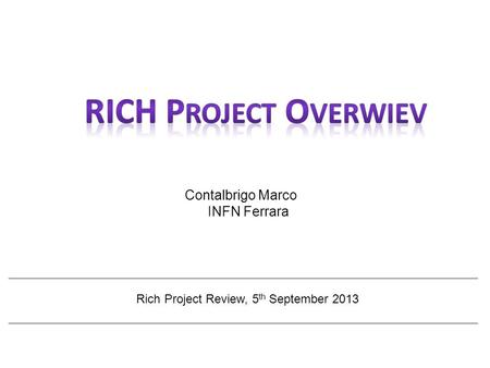 Contalbrigo Marco INFN Ferrara Rich Project Review, 5 th September 2013.