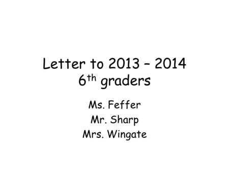 Ms. Feffer Mr. Sharp Mrs. Wingate