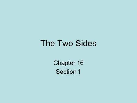 The Two Sides Chapter 16 Section 1.