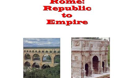 Rome: Republic to Empire. The Roman Forum The Roman Forum Today Forum was the political, judicial, economic, and religious center of the Republic—emerged.