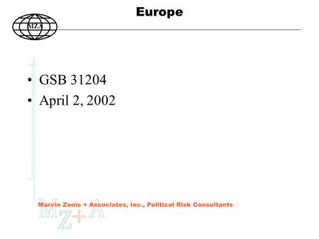 1 MZA Europe GSB 31204 April 2, 2002. 2 MZA Europe.