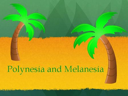 Polynesia and Melanesia. Origin of Language Joseph Banks and James Cook compared words to determine that the languages on different Polynesian islands.