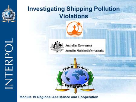 Investigating Shipping Pollution Violations Module 19 Regional Assistance and Cooperation.
